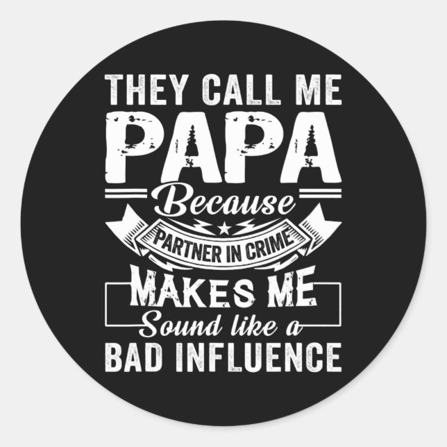 Adesivo Fathers Day They Call Me Papa Because Partner In (Frente)