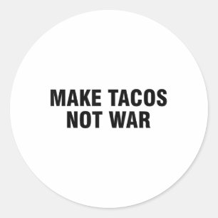 Adesivo Fazer Tacos Não Guerra