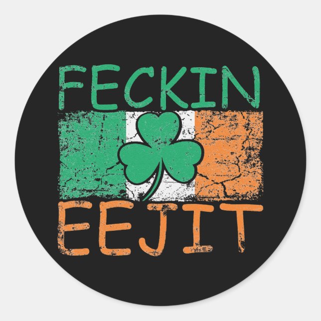 Adesivo Feckin Eejit Irlanda Irish Slang Bandeira Irlanda (Frente)