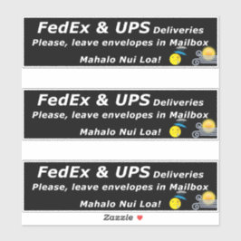 ADESIVO FEDEX & UPS DELIVERIES. PLEASE, LEAVE.. MAHALO NUI