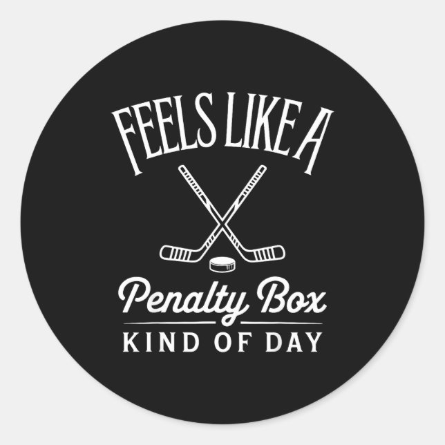 Adesivo Feels Like A Penalty Box Kind Of Day Funny Hockey  (Frente)
