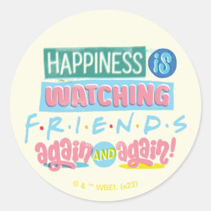 Adesivo Felicidade é Assistir FRIENDS™ Novamente & Novamen
