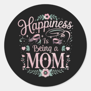 Adesivo Felicidade é Ser Uma Mãe Dia das Mães