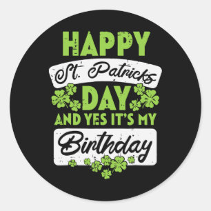 Adesivo Feliz Dia de São Patrício E Sim É Meu Aniversário