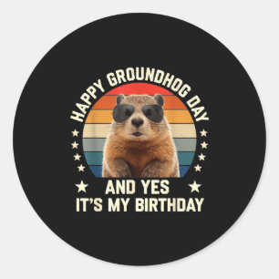 Adesivo Feliz Dia do Groundhog e Sim, É Meu Aniversário Fo