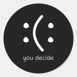Adesivo Feliz Ou Triste Você Decide Face Sorriso Citação D
