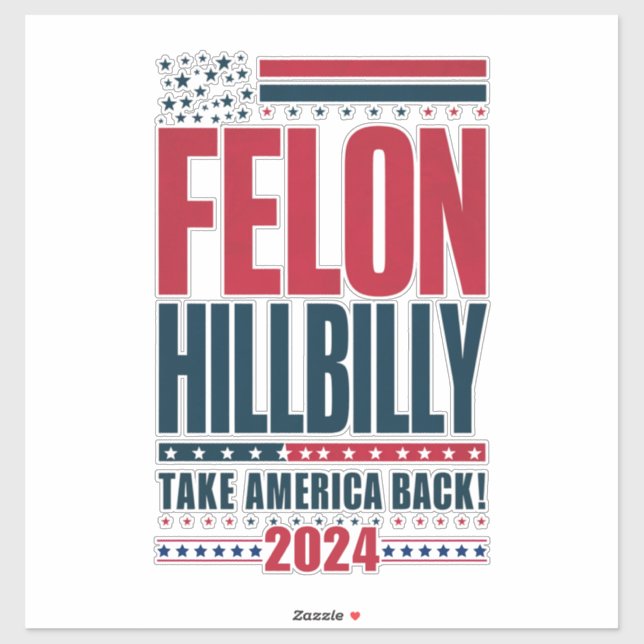 Adesivo Felon Hillbilly 2024 Trump Vance 2024 Eleição (Folha)