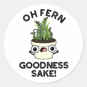Adesivo Fern Goodness Sake Funny Plant Pun