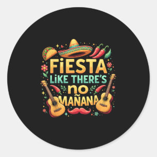 Adesivo Fiesta Like Theres No Mañana Cinco De Mayo Mexican
