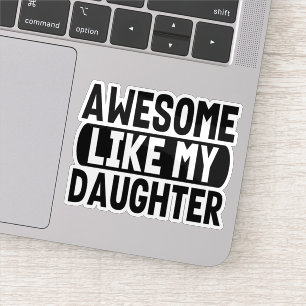 Adesivo Filha Engraçada, Incrível Como Minha Filha