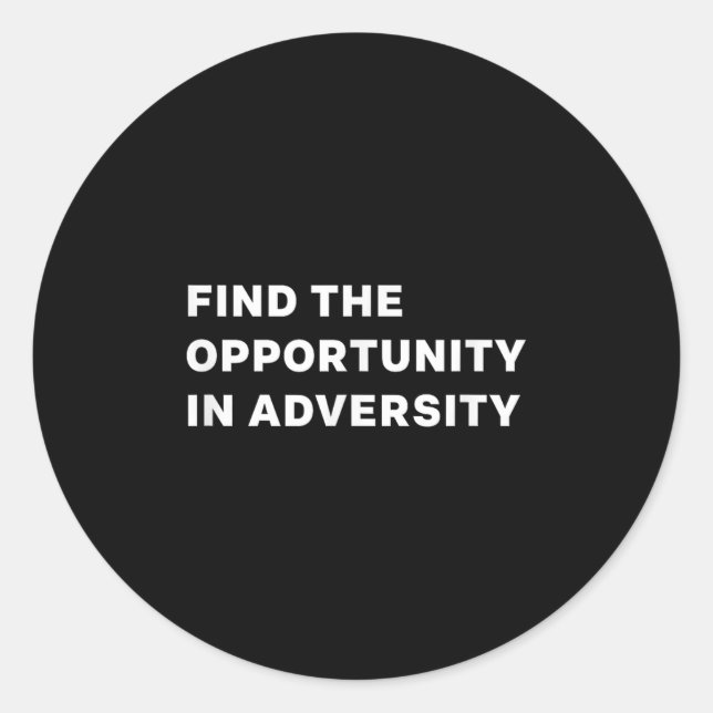 Adesivo Find The Oprtunity In Adversity Motivational Quote (Frente)