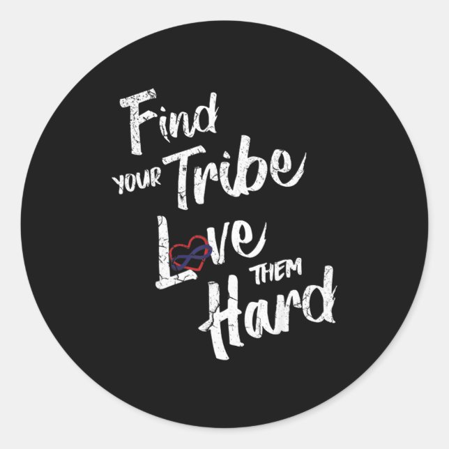 Adesivo Find Your Tribe Love Them Hard Funny Family Reunio (Frente)