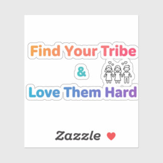 Adesivo Find Your Tribe Love Them Hard Inspirational 