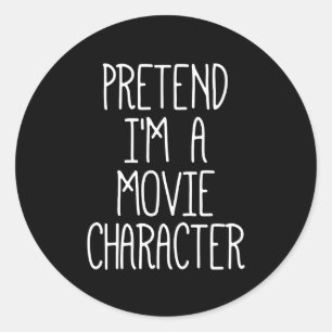 Adesivo Finja que sou um personagem de filme divertido de