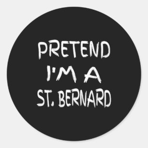 Adesivo Finja que sou um St. Bernard Humor engraçado de Ha