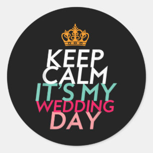 Adesivo Fique Calmo É Meu Dia De Casamento Para Noiva E No