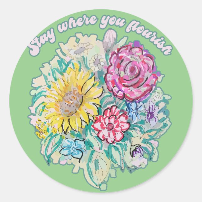 Adesivo Fique onde você floresce (Frente)