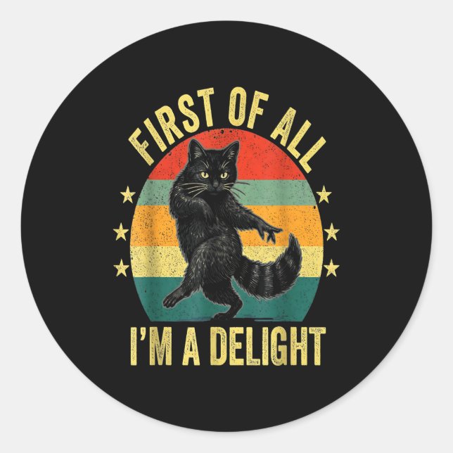 Adesivo First Of All I’m A Delight Roaring Cat Funny Sarca (Frente)