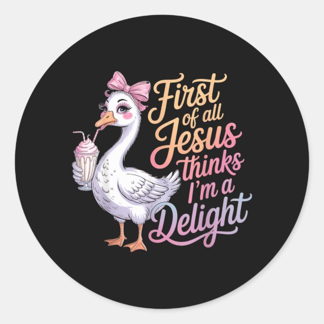 Adesivo First Of Jesus Thinks A Delight Funny Goose Meme (Frente)