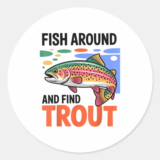Adesivo Fish Around And Find Trout Funny Cute Fishing Fish (Frente)