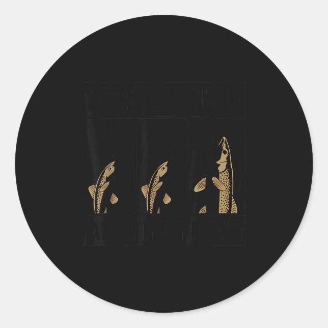 Adesivo Fish Around And Find Trout Funny Fishing Fishermen (Frente)