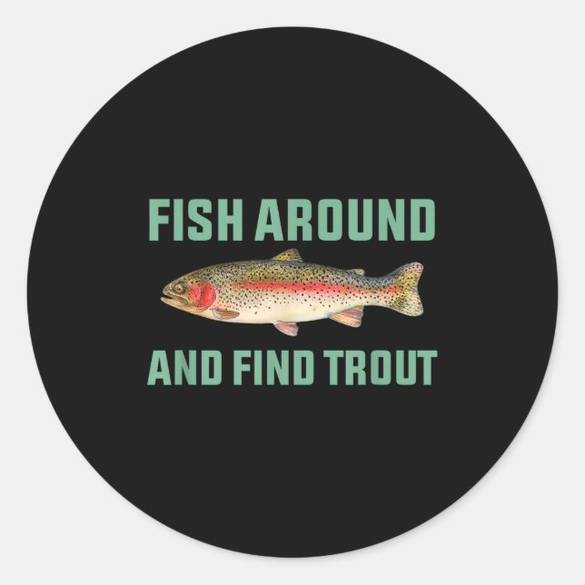 Adesivo Fish Around And Find Trout Funny Fishing Pun  (Frente)