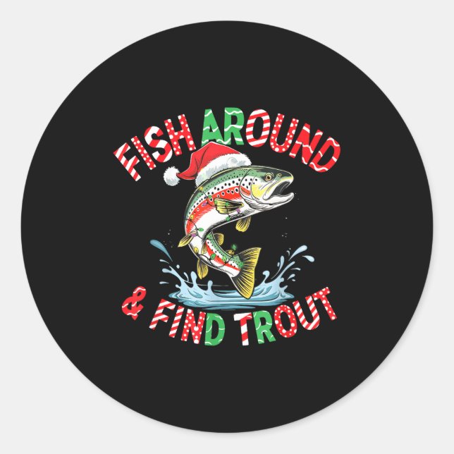 Adesivo Fish Around Find Trout, Funny Fisherman Fishing Ch (Frente)