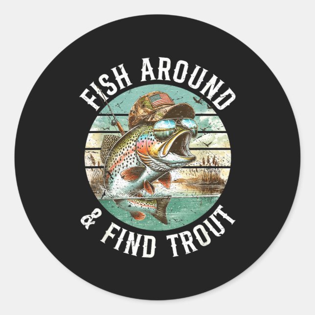 Adesivo Fish Around Find Trout, Funny Fisherman Fishing Jo (Frente)