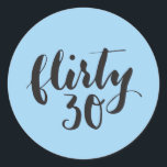 Adesivo Flirty 30 Script Funny Birthday<br><div class="desc">Vinheta-aniversário de 30 anos de-bruxaria</div>