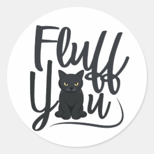Adesivo Fluff You, Cat Humor