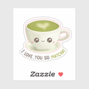 Adesivo Fofos trocadilhos de Matcha Latte Eu Te Amo