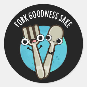 Adesivo Fork Goodness Sake Funny Utensil Pun Dark BG