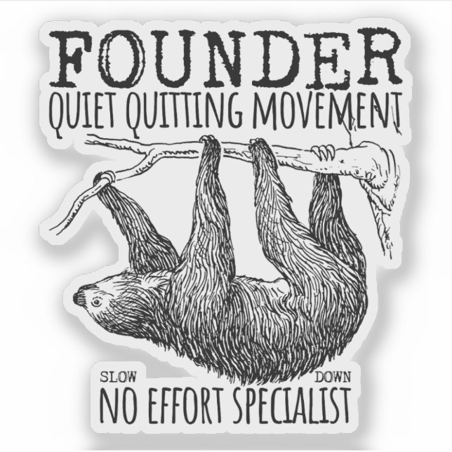 Adesivo Founder Quiet Quitting Movement Cute Sloth (Frente)