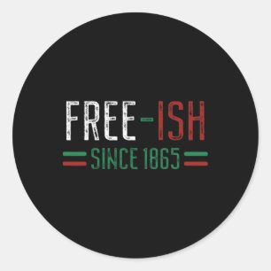 Adesivo Free-ish desde 1865 Juneteth Black History Month