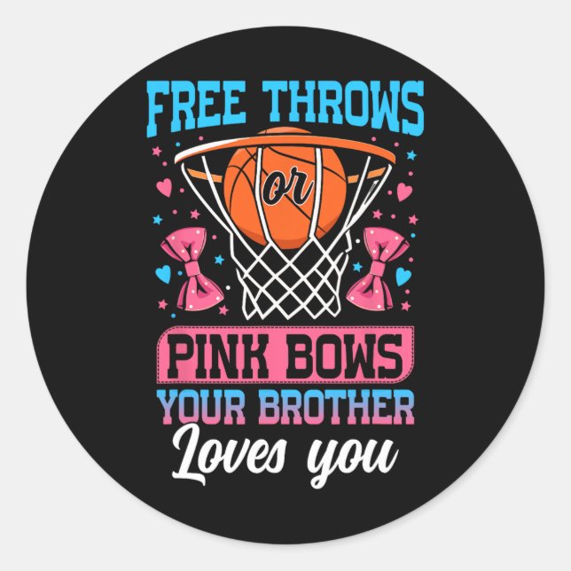 Adesivo Free Throws Or Pink Bows Your Brother Loves You Ge (Frente)