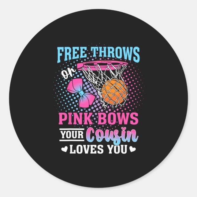 Adesivo Free Throws Or Pink Bows Your Cousin Loves You Gen (Frente)