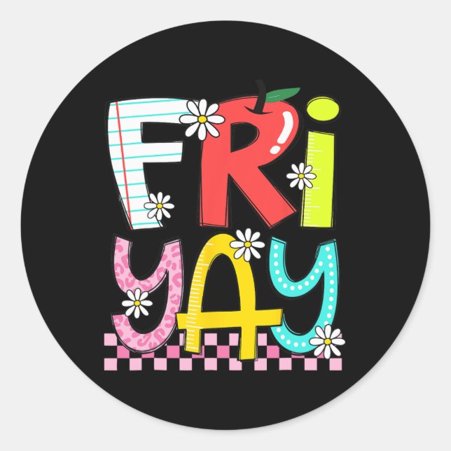 Adesivo Fri-yay Happy Friday Funny Weekend Teacher Back To (Frente)