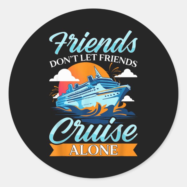 Adesivo Friends Don't Cruise Alone Funny Cruising Ship Mat (Frente)