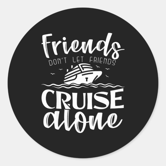Adesivo Friends Don't Let Friends Cruise Alone Clic Cruise (Frente)