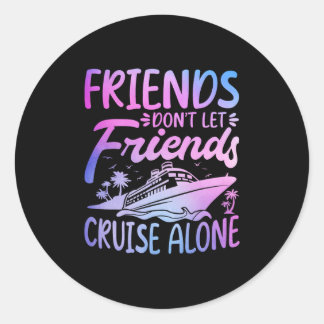 Adesivo Friends Don't Let Friends Cruise Alone Cruise Trip