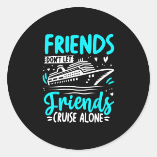 Adesivo Friends Don't Let Friends Cruise Alone Cruising Cr