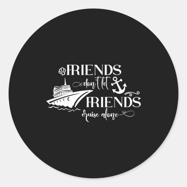 Adesivo Friends Dont Let Friends Cruise Alone Ship Group  (Frente)