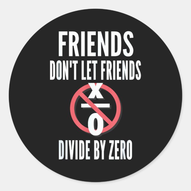 Adesivo Friends Don't Let Friends Divide By Zero  (Frente)