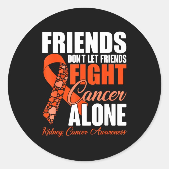 Adesivo Friends Don't Let Friends Fight Cancer Alone Kidne (Frente)