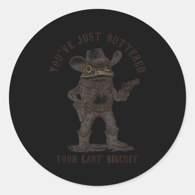 Adesivo Frog Cowboy You've Just Buttered Your Last Biscuit (Frente)