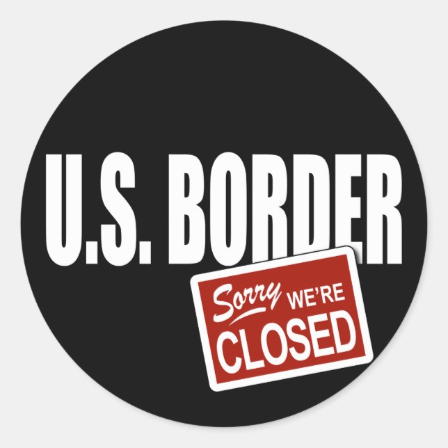 Adesivo Fronteira dos EUA - Desculpe-nos por estarmos fech (Frente)