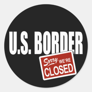 Adesivo Fronteira dos EUA - Desculpe-nos por estarmos fech