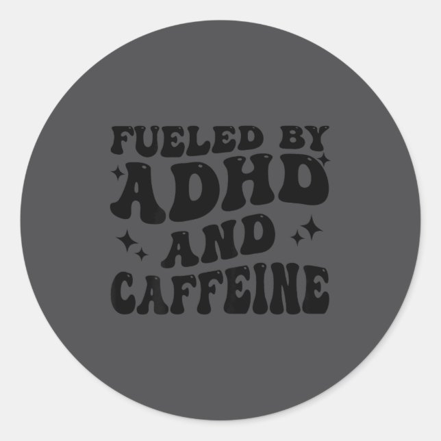 Adesivo Fueled By Adhd And Caffeine Hyperactivity Adult Hu (Frente)