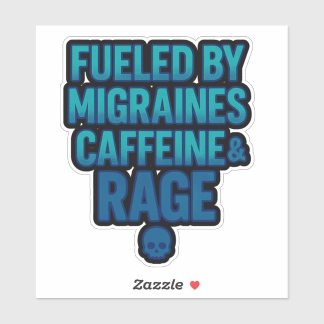 Adesivo Fueled by Migraines, Caffeine & Rage – Blue Rage  (Folha)