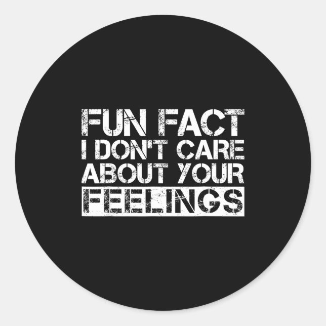 Adesivo Fun Fact I Don't Care About Your Feelings  (Frente)